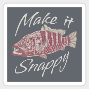 Make it Snappy - funny fishing quotes Sticker